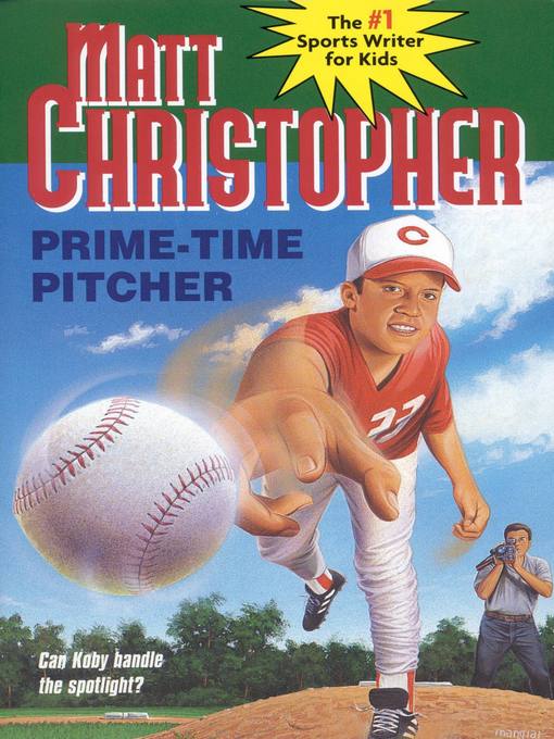 Title details for Prime Time Pitcher by Matt Christopher - Available